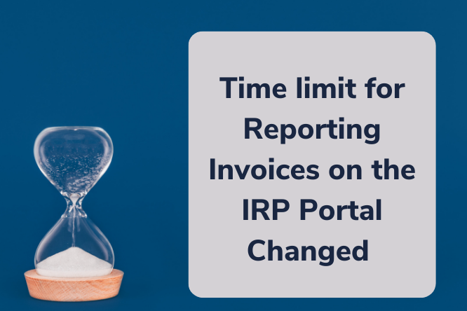 Time limit for Reporting Invoices on the IRP Portal Changed