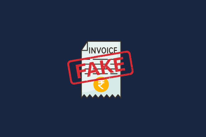 deal with Fake Invoices under GST